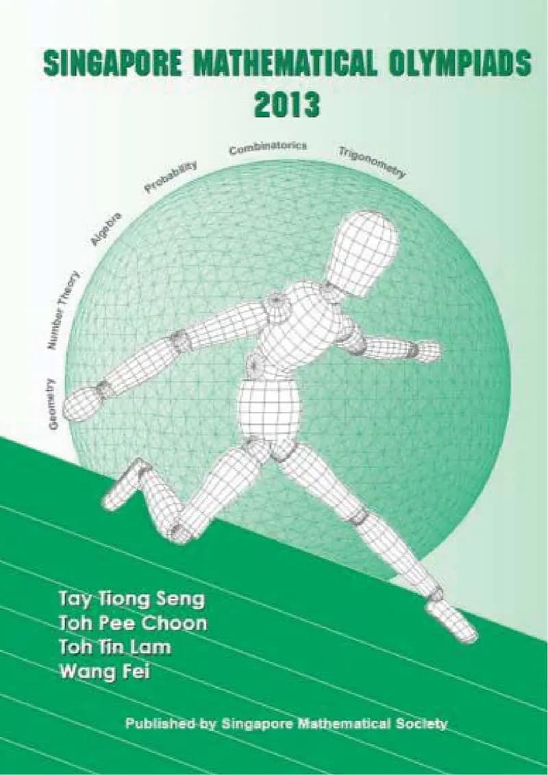 Book cover: SINGAPORE MATHEMATICAL OLYMPIADS 2013 by ក្រសួងអប់រំ យុវជន និងកីឡា